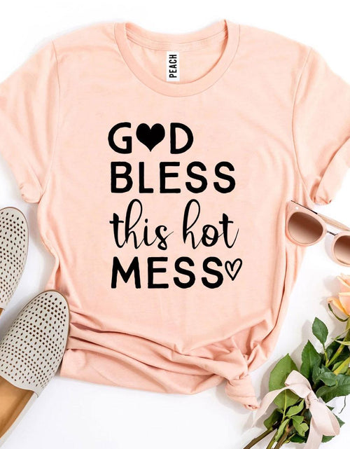 Load image into Gallery viewer, God Bless This Hot Mess T-shirt
